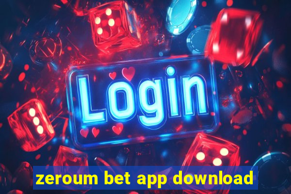 zeroum bet app download